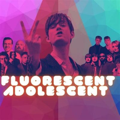 Fluorescent Adolescent - Bir Geçmiş Sevdası: Nostaljik Gitar Melodi ve Enerji Dolu Vokallerin Buluşması